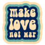 Make Love Not War Lettering 70s Sticker