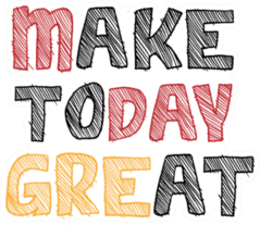 Make Today Great Sticker
