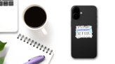 Making You Better Sticker on a Phone (New) example