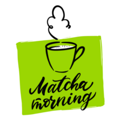 Matcha Morning Quotes Sticker