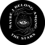 Maybe I Belong Among The Stars Slogan Moon And Hands Sticker