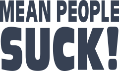 Mean People Suck! Vinyl Lettering Sticker