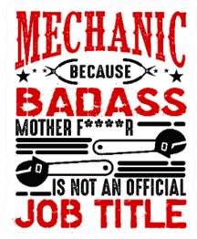 Mechanic Is Not An Official Job Title Quote And Saying Sticker