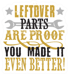 Mechanic Quote Leftover Parts Are Proof You Made It Better Sticker