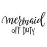 Mermaid Off Duty Lettering Sticker