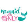 Mermaid Vibes Only Sticker