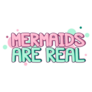 Mermaids Are Real Lettering Sticker
