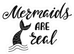 Mermaids Are Real Sticker