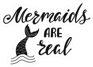 Mermaids Are Real Sticker