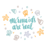 Mermaids Are Real With Seashells Sticker