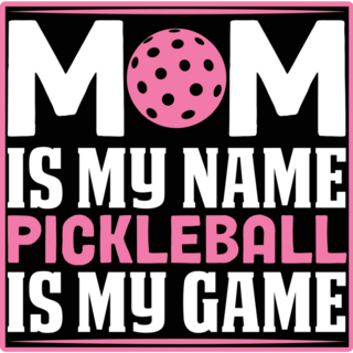 Mom Is My Name Pickleball Sticker