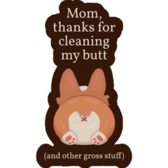 Mom Thanks For Butt Corgi Sticker