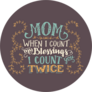Mom, When I Count My Blessings I Count You Twice Sticker