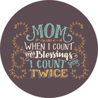 Mom, When I Count My Blessings I Count You Twice Sticker