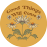 Motivational Good Things Will Come 60s Slogan Sticker