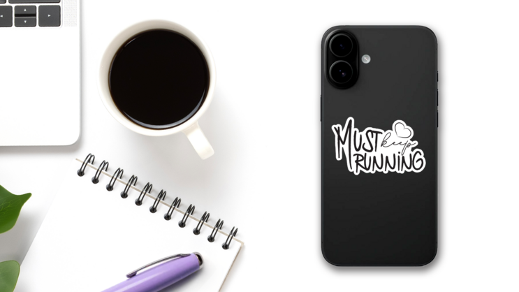 Must Keep Running Hand Drawn Fitness Lettering Sticker on a Phone (New) example