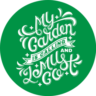My Garden Is Calling I Must Go Lettering Sticker