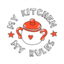 My Kitchen My Rules Cute Illustration Sticker
