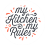 My Kitchen My Rules Sticker