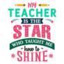 My Teacher Is The Star Who Taught Me How To Shine Sticker