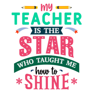 My Teacher Is The Star Who Taught Me How To Shine Sticker