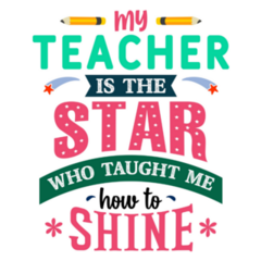 My Teacher Is The Star Who Taught Me How To Shine Sticker