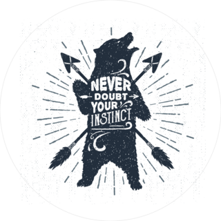 Never Doubt Your Instinct Bear Sticker