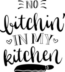 No Bitchin In My Kitchen Lettering Sticker
