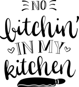 No Bitchin In My Kitchen Lettering Sticker