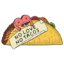 No Love No Tacos Pop Art Sticker