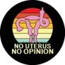 No Uterus No Opinion Feminist Middle Finger Sticker