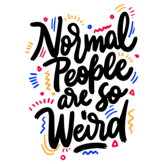 Normal People Are So Weird Funny Lettering Sticker