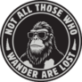 Not All Those Who Wander Bigfoot Sticker
