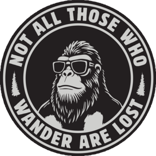 Not All Those Who Wander Bigfoot Sticker