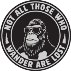 Not All Those Who Wander Bigfoot Sticker