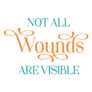 Not All Wounds Are Visible PTSD Phrase Sticker