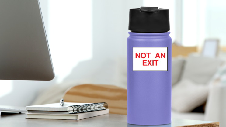 Not An Exit Sign Sticker on a Water Bottle (New) example