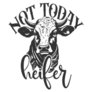 Not Today Heifer Funny Farming Sticker