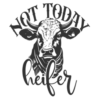 Not Today Heifer Funny Farming Sticker