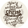 Now If We Have Died With Christ We Believe Sticker