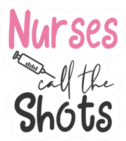 Nurses Call The Shots Lettering Sticker