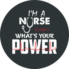 Nursing Quote Im A Nurse, Whats Your Power Sticker