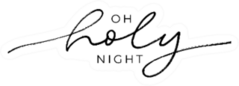 Oh Holy Night - Calligraphy Phrase Sticker