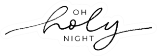 Oh Holy Night - Calligraphy Phrase Sticker