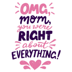 Omg, Mom, You Were Right About Everything Lettering Sticker
