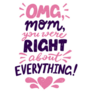 Omg, Mom, You Were Right About Everything Lettering Sticker