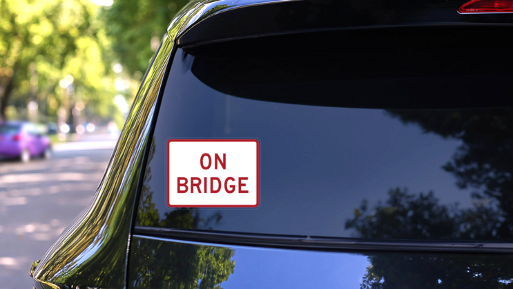 On Bridge Sticker on a Rear Car Window (New) example