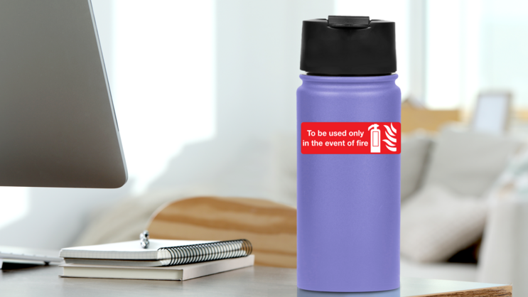 Only In Event Of Fire Sign Sticker on a Water Bottle (New) example