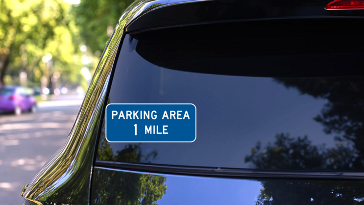 Parking Area 1 Mile Sticker on a Rear Car Window (New) example