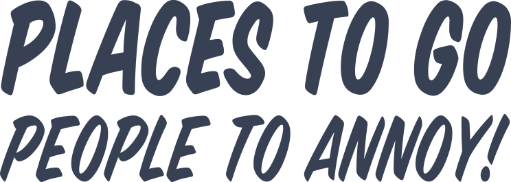 Places To Go People To Annoy Vinyl Lettering Sticker